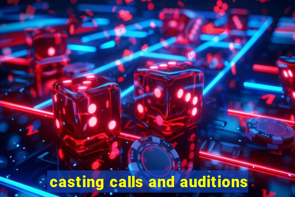 casting calls and auditions